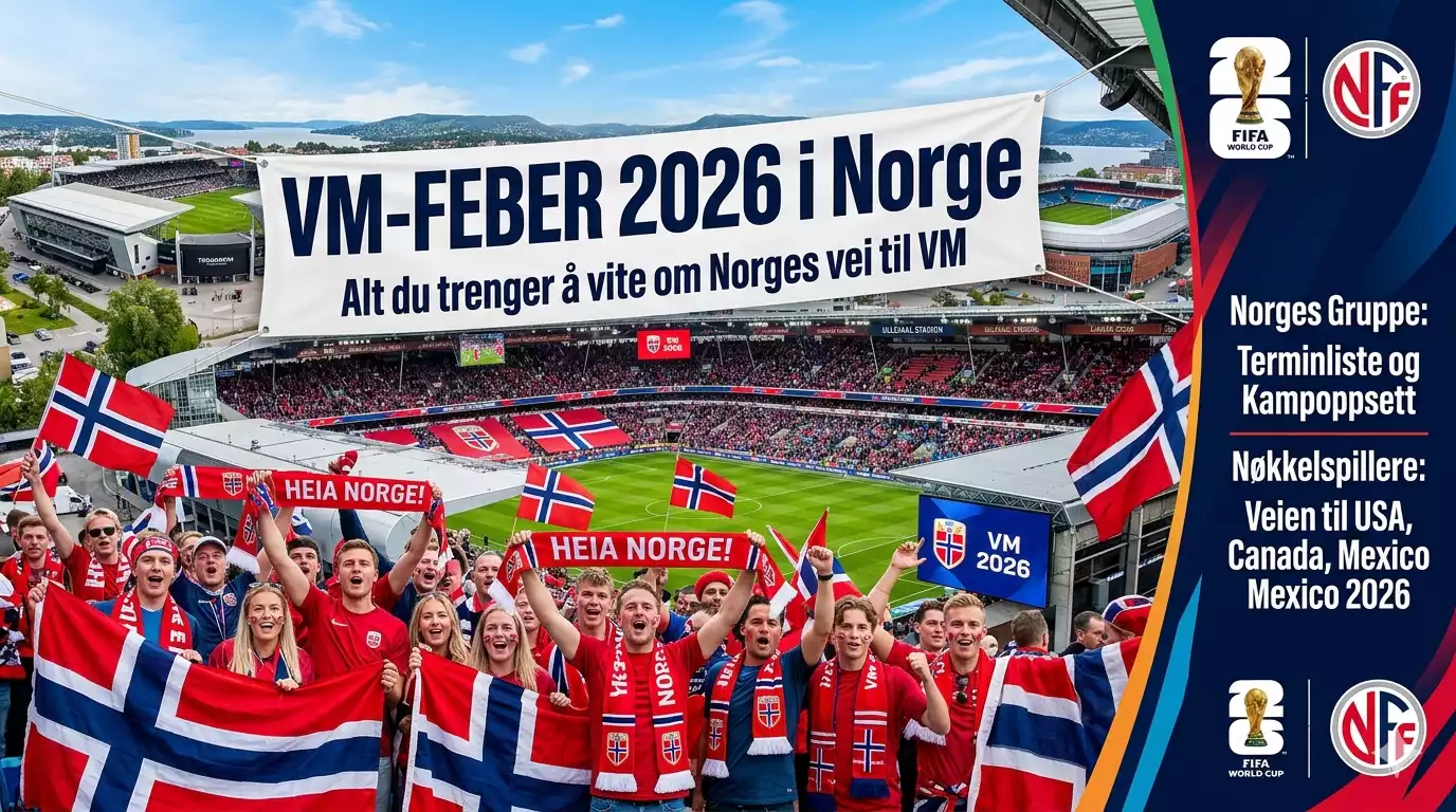 VM-feber 2026 i Norge – Norges vei til fotball-VM